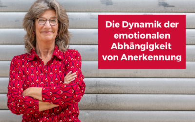 Die Dynamik der emotionalen Abhängigkeit von Anerkennung