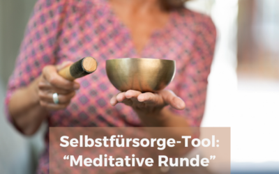 Selbstfürsorge-Tool „Meditative Runde“: Wie du aus dem Teufelskreis von Sorgen ausbrechen kannst