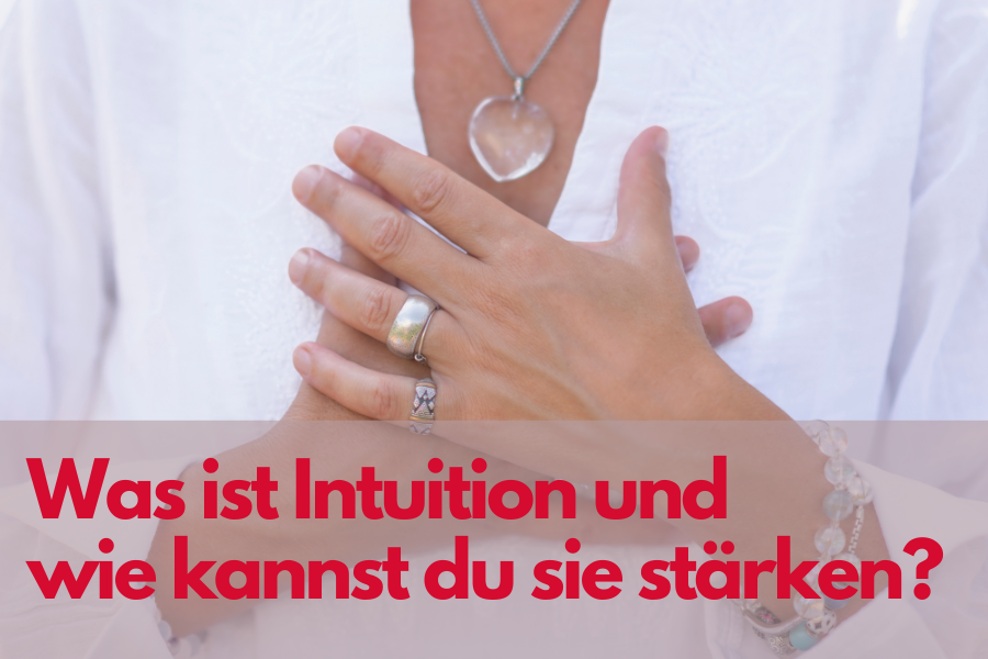 Was ist Intuition und wie kannst du sie stärken?